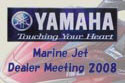 YAMAHA MARINE JET DEALER MEETING 2008 IN q}[i
